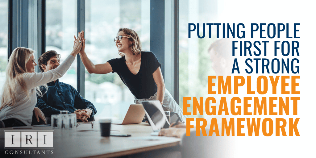 Putting People First for a Strong Employee Engagement Framework